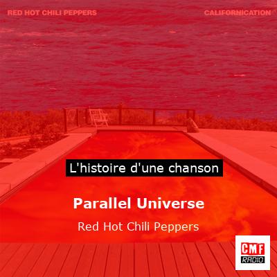 Histoire d'une chanson Parallel Universe - Red Hot Chili Peppers