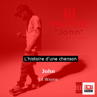 Histoire d'une chanson John - Lil Wayne