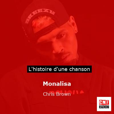Histoire d'une chanson Monalisa - Chris Brown