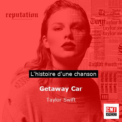 Getaway Car – Taylor Swift