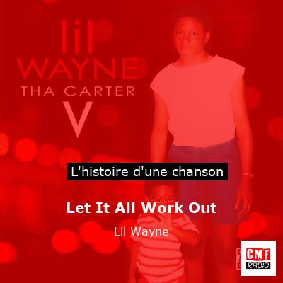 Let It All Work Out – Lil Wayne