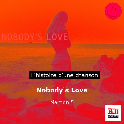 Histoire d'une chanson Nobody's Love - Maroon 5