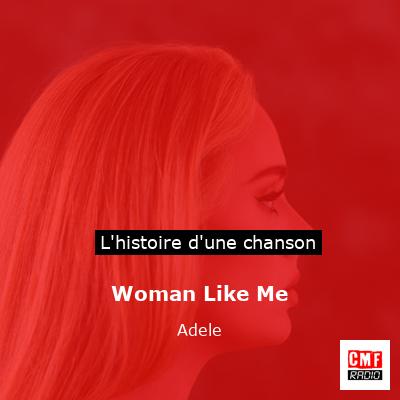 Woman Like Me – Adele