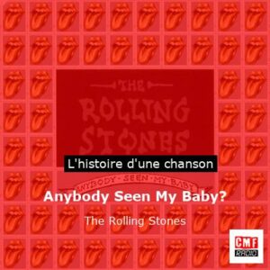 Histoire d'une chanson Anybody Seen My Baby? - The Rolling Stones