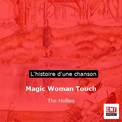 Histoire d'une chanson Magic Woman Touch - The Hollies