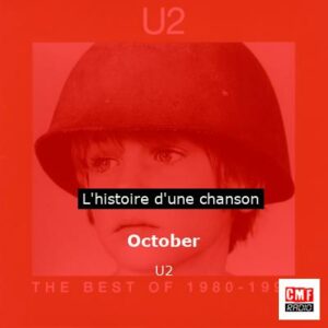 Histoire d'une chanson October - U2