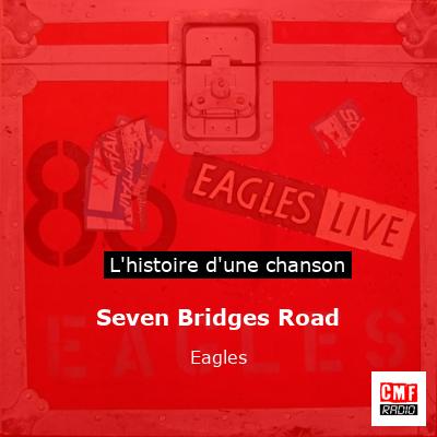Histoire d'une chanson Seven Bridges Road - Eagles