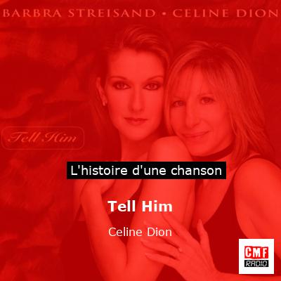 Tell Him  – Celine Dion