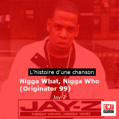 Nigga What, Nigga Who (Originator 99) – Jay-Z