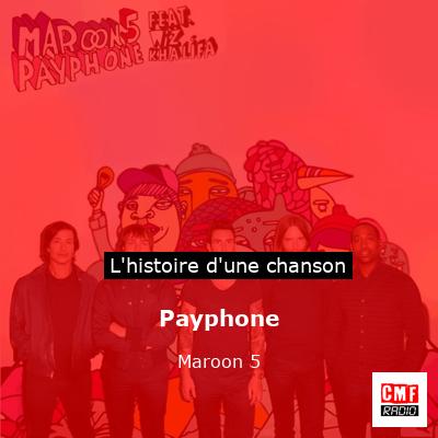 Histoire d'une chanson Payphone - Maroon 5