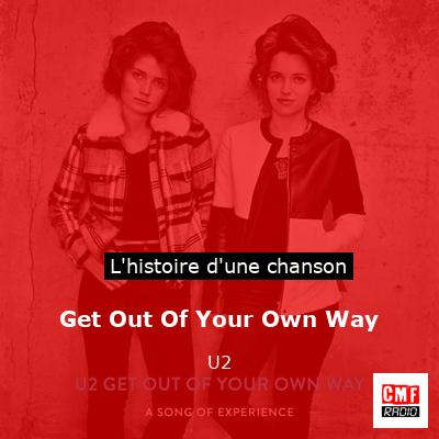 Histoire d'une chanson Get Out Of Your Own Way - U2