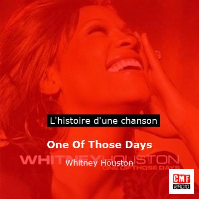 Histoire d'une chanson One Of Those Days - Whitney Houston