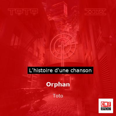 Histoire d'une chanson Orphan - Toto