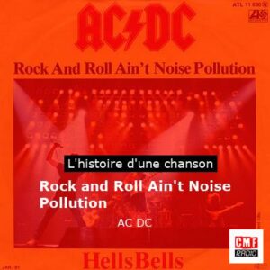 Histoire d'une chanson Rock and Roll Ain't Noise Pollution - AC DC
