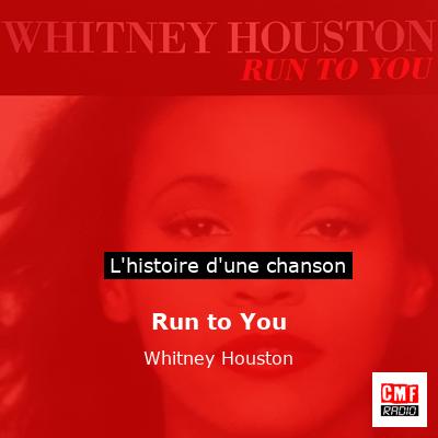 Histoire d'une chanson Run to You - Whitney Houston