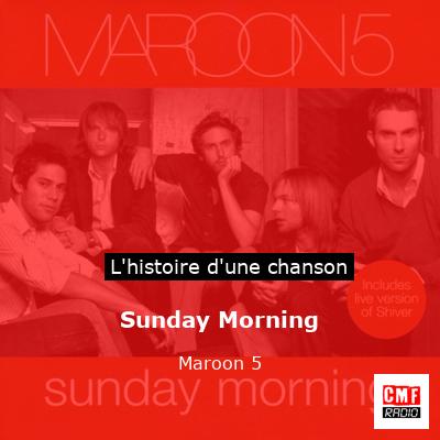 Histoire d'une chanson Sunday Morning - Maroon 5
