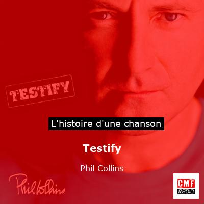 Histoire d'une chanson Testify - Phil Collins