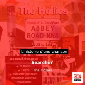Histoire d'une chanson Searchin' - The Hollies