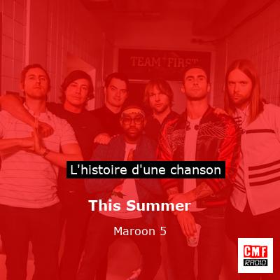 Histoire d'une chanson This Summer - Maroon 5