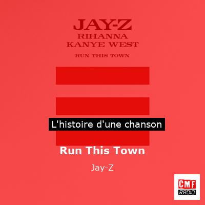 Histoire d'une chanson Run This Town - Jay-Z