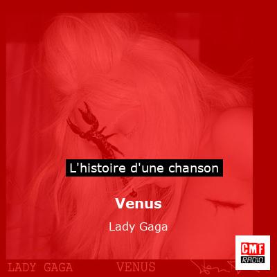 Histoire d'une chanson Venus - Lady Gaga