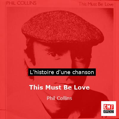 Histoire d'une chanson This Must Be Love  - Phil Collins