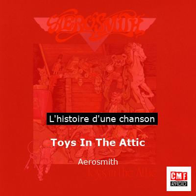 Histoire d'une chanson Toys In The Attic - Aerosmith