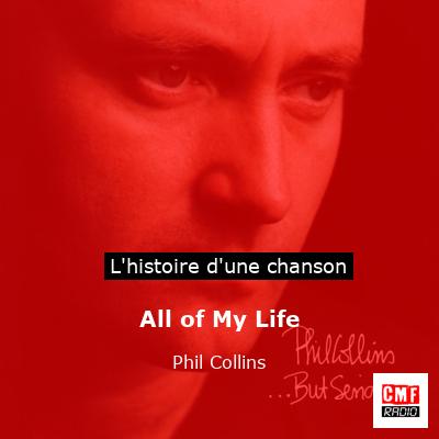Histoire d'une chanson All of My Life  - Phil Collins