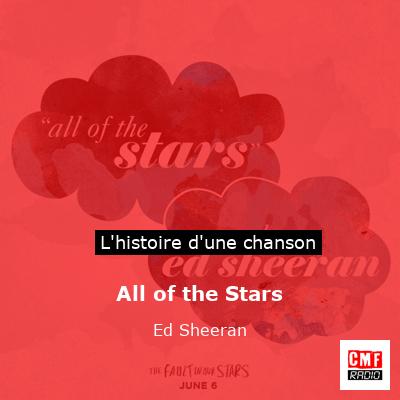 Histoire d'une chanson All of the Stars - Ed Sheeran