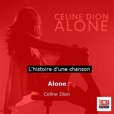 Histoire d'une chanson Alone - Celine Dion