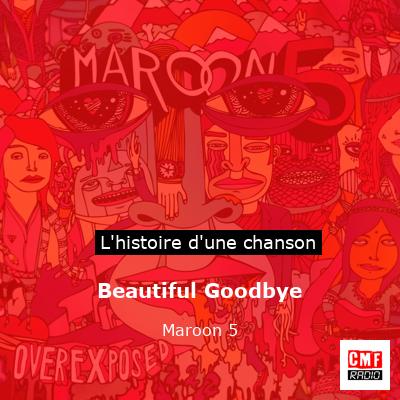Histoire d'une chanson Beautiful Goodbye - Maroon 5