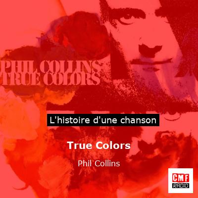 Histoire d'une chanson True Colors - Phil Collins