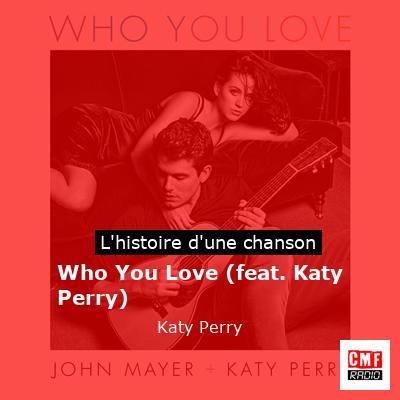 Who You Love (feat. Katy Perry) – Katy Perry