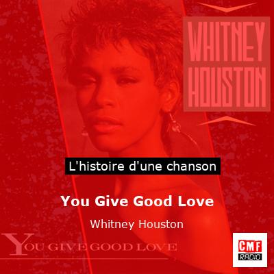Histoire d'une chanson You Give Good Love - Whitney Houston