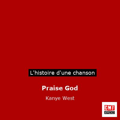 Histoire d'une chanson Praise God - Kanye West