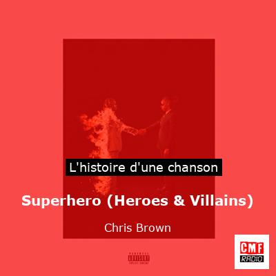 Histoire d'une chanson Superhero (Heroes & Villains)  - Chris Brown