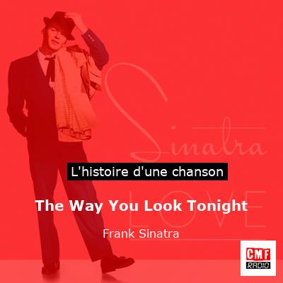 Histoire d'une chanson The Way You Look Tonight - Frank Sinatra