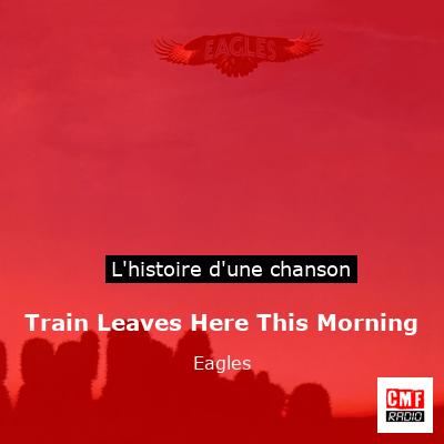 Train Leaves Here This Morning  – Eagles