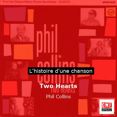 Histoire d'une chanson Two Hearts - Phil Collins