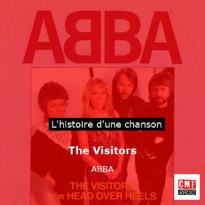 Histoire d'une chanson The Visitors - ABBA