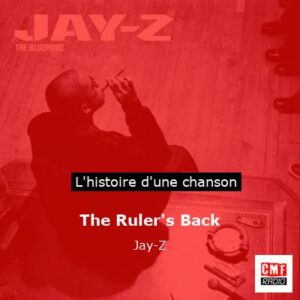 Histoire d'une chanson The Ruler's Back - Jay-Z