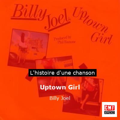 Histoire d'une chanson Uptown Girl - Billy Joel