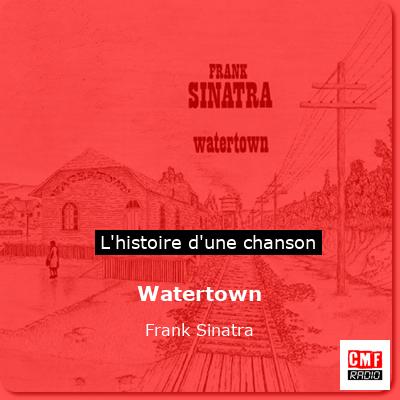 Histoire d'une chanson Watertown - Frank Sinatra