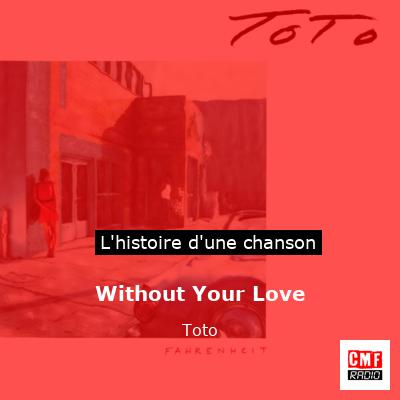 Without Your Love – Toto