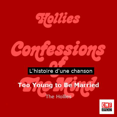 Histoire d'une chanson Too Young to Be Married - The Hollies
