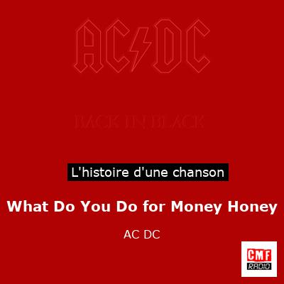 Histoire d'une chanson What Do You Do for Money Honey - AC DC