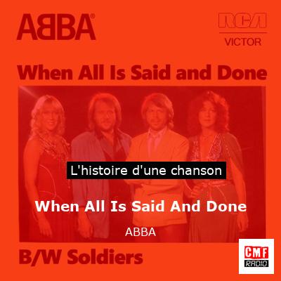 Histoire d'une chanson When All Is Said And Done - ABBA