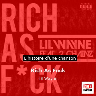 Histoire d'une chanson Rich As Fuck - Lil Wayne