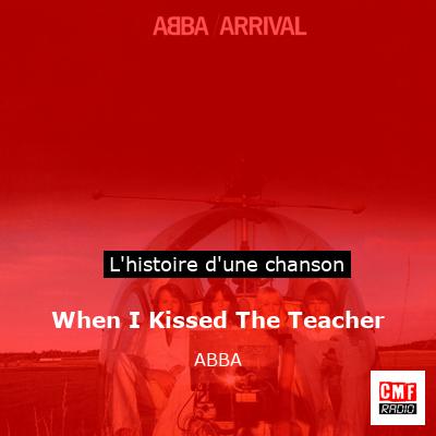 Histoire d'une chanson When I Kissed The Teacher - ABBA