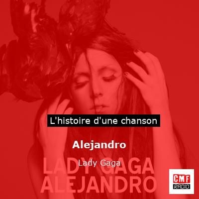 Histoire d'une chanson Alejandro - Lady Gaga